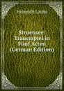 Struensee: Trauerspiel in Funf Acten (German Edition) - Heinrich Laube