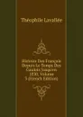 Histoire Des Francais Depuis Le Temps Des Gaulois Jusqu.en 1830, Volume 3 (French Edition) - Théophile Lavallée