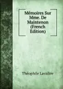 Memoires Sur Mme. De Maintenon (French Edition) - Théophile Lavallée