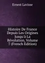 Histoire De France Depuis Les Origines Jusqu.a La Revolution, Volume 7 (French Edition) - Ernest Lavisse
