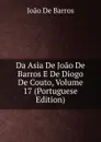 Da Asia De Joao De Barros E De Diogo De Couto, Volume 17 (Portuguese Edition) - João De Barros