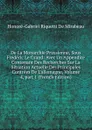 De La Monarchie Prussienne, Sous Frederic Le Grand: Avec Un Appendice Contenant Des Recherches Sur La Situation Actuelle Des Principales Contrees De L.allemagne, Volume 4,.part 1 (French Edition) - Honoré-Gabriel Riquetti De Mirabeau