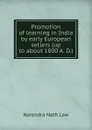 Promotion of learning in India by early European setlers (up to about 1800 A. D.) - Narendra Nath Law