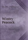 Wintry Peacock - D H. 1885-1930 Lawrence