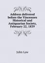 Address delivered before the Vincennes Historical and Antiquarian Society, February 22, 1839 - John Law