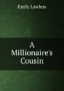 A Millionaire.s Cousin - Emily Lawless