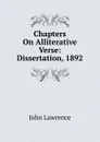 Chapters On Alliterative Verse: Dissertation, 1892 - John Lawrence