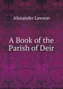 A Book of the Parish of Deir - Alexander Lawson