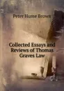 Collected Essays and Reviews of Thomas Graves Law - Peter Hume Brown