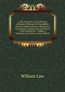 A Second Letter to the Bishop of Bangor: Wherein His Lordship.s Notions of Benediction, Absolution, and Church-Communion Are Prov.d to Be Destructive . Added, a Postscript, in Answer to the Objecti - William Law