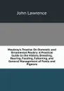 Moubray.s Treatise On Domestic and Ornamental Poultry: A Practical Guide to the History, Breeding, Rearing, Feeding, Fattening, and General Management of Fowls and Pigeons - John Lawrence