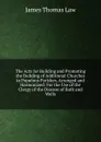 The Acts for Building and Promoting the Building of Additional Churches in Populous Parishes, Arranged and Harmonized: For the Use of the Clergy of the Diocese of Bath and Wells - James Thomas Law