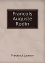 Francois Auguste Rodin - Frederick Lawton