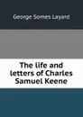 The life and letters of Charles Samuel Keene - George Somes Layard