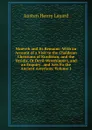 Nineveh and Its Remains: With an Account of a Visit to the Chaldaean Christians of Kurdistan, and the Yezidis, Or Devil-Worshippers, and an Enquiry . and Arts Fo the Ancient Assyrians, Volume 1 - Austen Henry Layard