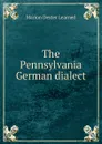 The Pennsylvania German dialect - Marion Dexter Learned