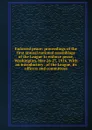 Enforced peace: proceedings of the first annual national assemblage of the League to enforce peace, Washington, May 26-27, 1916. With an introductory . of the League, its officers and committees - 