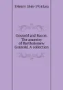 Gosnold and Bacon. The ancestry of Bartholomew Gosnold. A collection - J Henry 1846-1914 Lea