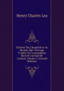 Histoire De L.inquisition Au Moyen-Age: Ouvrage Traduit Sur L.exemplaire Revu Et Corrige De L.auteur, Volume 1 (French Edition) - Henry Charles Lea