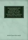 Genealogical and Biographical Memorials of the Reading, Howell, Yerkes, Watts, Latham, and Elkins Families - Josiah Granville Leach