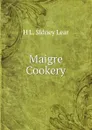 Maigre Cookery - H L. Sidney Lear
