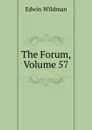 The Forum, Volume 57 - Edwin Wildman