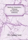 Railway Statistics, Volume 35 (Finnish Edition) - H L. Sidney Lear