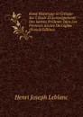 Essai Historique Et Critique Sur L.etude Et L.enseignement Des Lettres Profanes Dans Les Premiers Siecles De L.eglise (French Edition) - Henri Joseph Leblanc