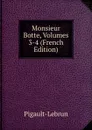 Monsieur Botte, Volumes 3-4 (French Edition) - Pigault-Lebrun