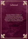 Nouveau Manuel Complet Du Distillateur Et Du Liquoriste, Contenant Lart De Fabriquer Les Diverses Especes Deau-De-Vie Et Esprits, Les Liqueurs, . Liqueurs, Les Vinaigres Arom (French Edition) - Lebeaud