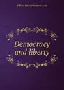 Democracy and liberty - William Edward Hartpole Lecky