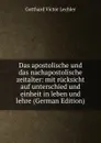 Das apostolische und das nachapostolische zeitalter: mit rucksicht auf unterschied und einheit in leben und lehre (German Edition) - Gotthard Victor Lechler