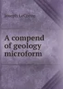 A compend of geology microform - Joseph LeConte