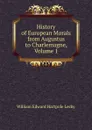 History of European Morals from Augustus to Charlemagne, Volume 1 - William Edward Hartpole Lecky