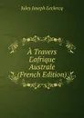 A Travers L.afrique Australe (French Edition) - Jules Joseph Leclercq