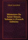 Memoires De Saint-Simon, Volume 6 (French Edition) - Lèon Lecestre
