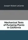 Mechanical Tests of Pumping Plants in California - Joseph Nisbet LeConte