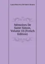 Memoires De Saint-Simon, Volume 10 (French Edition) - Louis Rouvroy De Saint-Simon