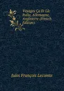 Voyages Ca Et La: Italie, Allemagne, Angleterre (French Edition) - Jules François Lecomte