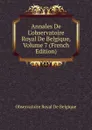 Annales De L.observatoire Royal De Belgique, Volume 7 (French Edition) - Observatoire Royal de Belgique