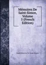 Memoires De Saint-Simon, Volume 5 (French Edition) - Louis Rouvroy De Saint-Simon