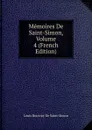 Memoires De Saint-Simon, Volume 4 (French Edition) - Louis Rouvroy De Saint-Simon