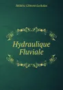 Hydraulique Fluviale - Médéric Clément Lechalas