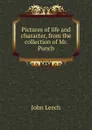 Pictures of life and character, from the collection of Mr. Punch - John Leech
