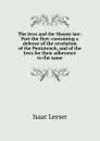 The Jews and the Mosaic law: Part the first: containing a defence of the revelation of the Pentateuch, and of the Jews for their adherence to the same - Isaac Leeser