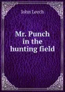 Mr. Punch in the hunting field - John Leech