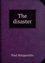 The disaster - Paul Margueritte