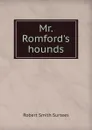 Mr. Romford.s hounds - Robert Smith Surtees