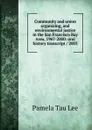 Community and union organizing, and environmental justice in the San Francisco Bay Area, 1967-2000: oral history transcript / 2003 - Pamela Tau Lee