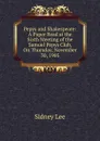 Pepys and Shakespeare: A Paper Read at the Sixth Meeting of the Samuel Pepys Club, On Thursday, November 30, 1905 - Sidney Lee